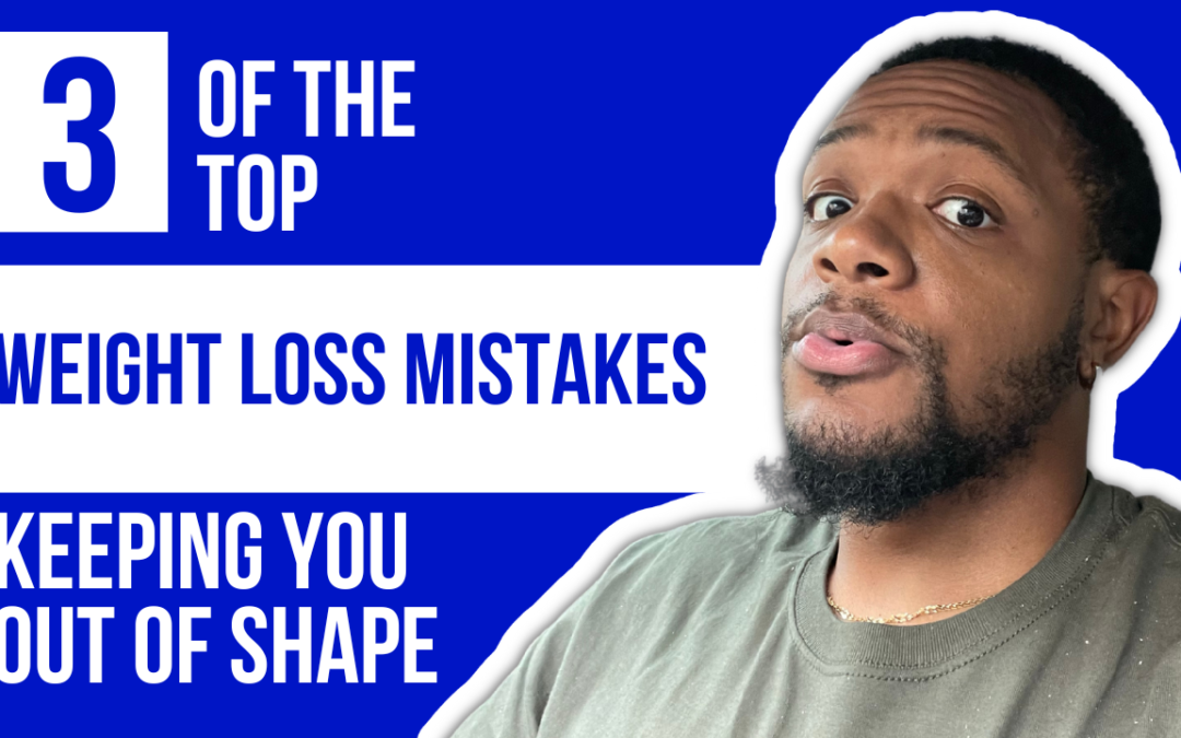 3 Mistakes Stopping YOU From Losing Weight (And How to Fix It)