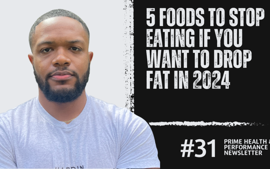 5 Foods To STOP Eating If You Want To Drop Fat In 2024