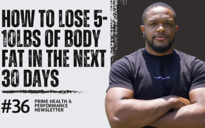 How To Lose 5-10lbs of Body Fat in the Next 30 Days